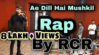 Ae dill hai mushkil Rap By RCR at Hindu college Asr