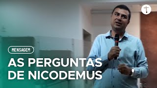 AS PERGUNTAS DE NICODEMUS | Mensagem | Rafael Bittencourt