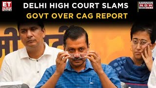 Delhi HC Questions Handling of CAG Report on ₹2,026 Crore Loss Ahead of Elections | Breaking News