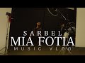 Σαρμπέλ - Μια φωτιά | Sarbel - Mia fotia | Music Vlog