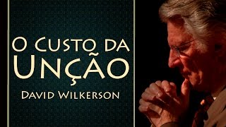 O Custo da Unção - David Wilkerson