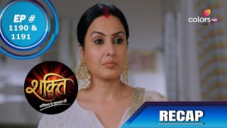 Shakti | शक्ति | Episode 1190 \u0026 1191 | Recap