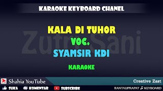 Kala Di Tuhor Syamsir Kdi Karaoke Kn7000