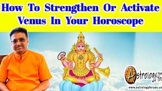 How to activate or strengthen Venus in your Horoscope | venus planet activation in vedic astrology