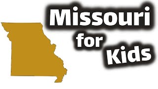 Missouri for Kids | US States Learning