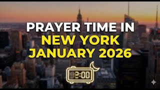 Prayer Times in New York City (NYC), NY | January 2026 | Daily Salah Schedule