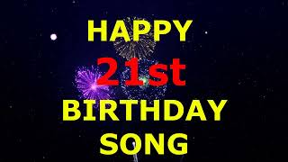 Happy 21st Birthday Song