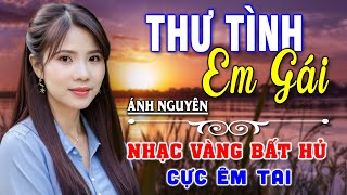 THƯ TÌNH EM GÁI ➤ ALBUM RUMBA ÁNH NGUYÊN HAY NHẤT MỌI THỜI ĐẠI ➤ LK RUMBA CỰC HÓT 2024