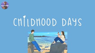 [Playlist] Childhood days 🍧 A nostalgia trip back to when we were kids