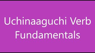 Uchinaguchi Study Group (#30) -  Grammar - Verb fundamentals   (Okinawan Language 沖縄語)