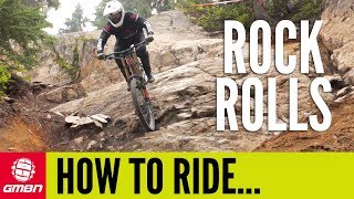 How To Ride Rock Rolls | MTB Skills