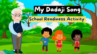 My Dadaji Song || School Readiness Activity || Kids Song || Chahek Gatividhi || my Dadaji Song ||