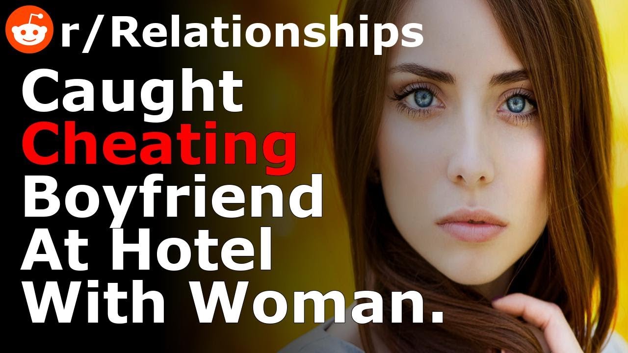 I Caught My Cheating Boyfriend At A Hotel With Another Woman Youtube