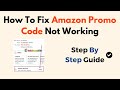 How To Fix Amazon Promo Code Not Working