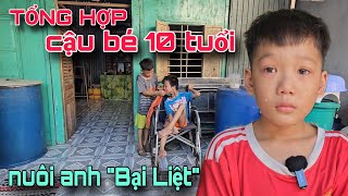 Tổng Hợp - Cậu bé 10 tuổi nuôi anh 