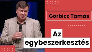 Görbicz Tamás - Az egybeszerkesztés