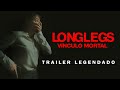 Longlegs - Vínculo Mortal (2024) | Trailer Legendado