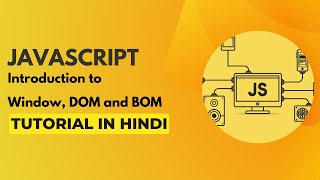 Introduction to Window, DOM, and BOM in Javascript | Javascript Tutorial in Hindi #18