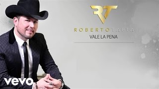 Roberto Tapia - Vale La Pena (Lyric Video)