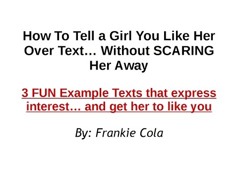 How to Tell a Girl You Like Her Over Text - 3 ATTRACTIVE Example Texts That Express Interest How to Tell a Girl You Like Her Over Text - 3 ATTRACTIVE Example Texts That Express Interest