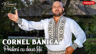 Cornel Banica - Prieteni cu doua fete 2022 NOU