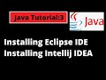 Java Programming Tutorial - 3 - Installing Eclipse and Intellij IIdea, first program || Java Basics