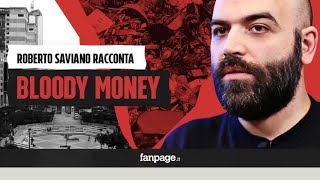 "Cosa ha svelato l'inchiesta di Fanpage.it": Roberto Saviano racconta Bloody Money