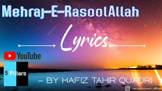 Mairaj-E-RasoolAllah | Hafiz Tahir Quadri  | Naat 2020 | -Lyrics