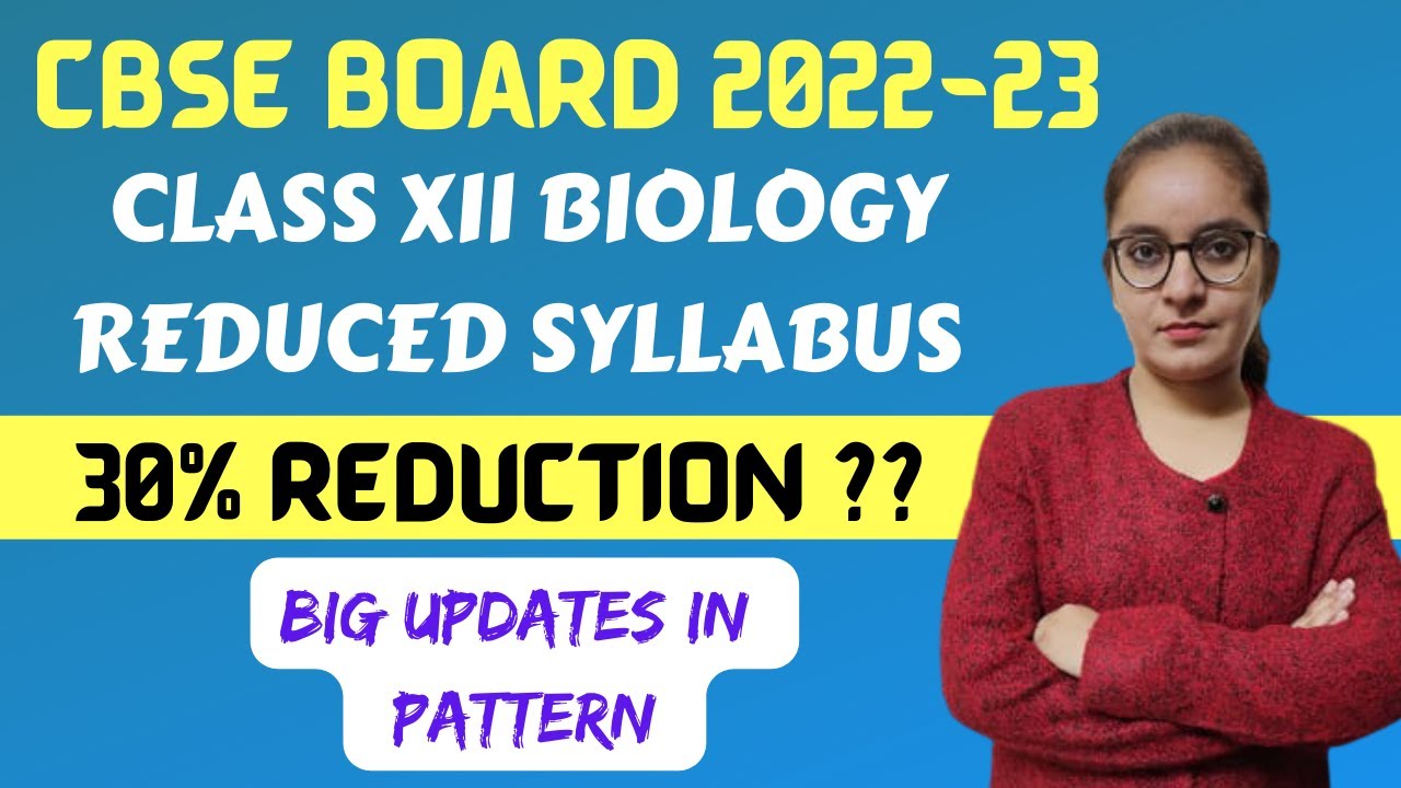 CBSE Class 12th Biology Reduced Syllabus For Session 2022-23 I Major ...