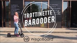 Trottinette Electrique Barooder - Wegoboard