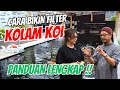 BEDAH TUNTAS CARA BIKIN FILTER KOLAM KOI LENGKAP DARI AHLINYA