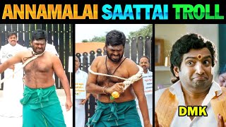 Annamalai Saattai Troll | Annamalai Saattai Adi | Political Troll | Annamalai Latest Speech