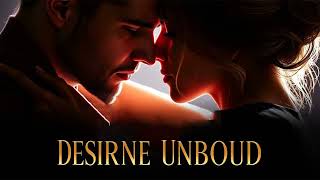 Desire Unbound 📖 Romance Audiobook