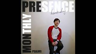 먼슬리쌈(MONTHLY PSALMS) - The Presence