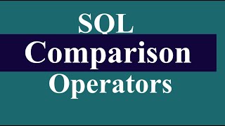 SQL Comparison Operators - Simple explanation