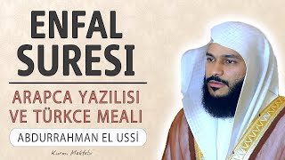 Enfal suresi anlamı dinle Abdurrahman el Ussi (Enfal suresi arapça yazılışı okunuşu ve meali)