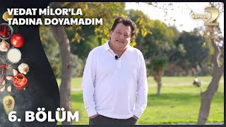 Vedat Milor'la Tadına Doyamadım 6. Bölüm