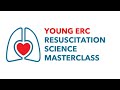 The Young ERC Resuscitation Science Masterclass #resuscitation