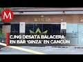 Ataque armado deja 4 heridos y un muerto en bar de Cancún