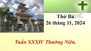 Thánh Lễ Thứ Ba ngày 26-11-2024 lúc 8:30 sáng giờ California, U.S.A.