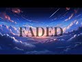 AMV-FADED~Alan walker