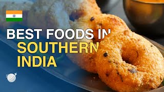 Top 10 Dishes of South India