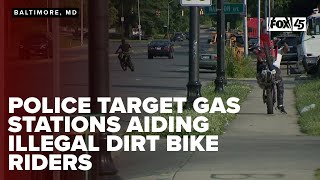 Baltimore Police target gas stations aiding illegal dirt bike riders