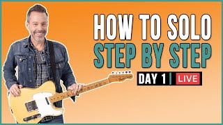 How to Solo/Improvise (Step by Step) LIVE+Q\u0026A - Day 1