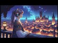 🌟city shining in the night sky romantic lo fi background music for healing🐑 528hz lofi japan songs