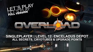 OVERLOAD Playthrough | Level 12, ENCELADUS DEPOT | ALL SECRETS | Singleplayer walkthrough