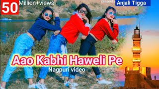 Aao kabhi haweli pe / New nagpuri sadri dance video 2020 / Anjali Tigga