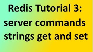 Redis Tutorial 3: server commands strings get and set example