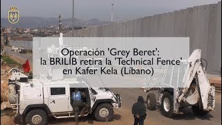 Ingenieros de la BRILIB desmontan parte de la antigua valla que separa Líbano de Israel