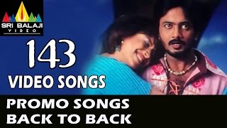143 (I Miss You) Video Songs | Back to Back Promo Songs | Sairam Shankar | Sri Balaji Video